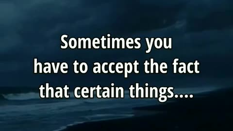 Sometimes you have to accept the fact