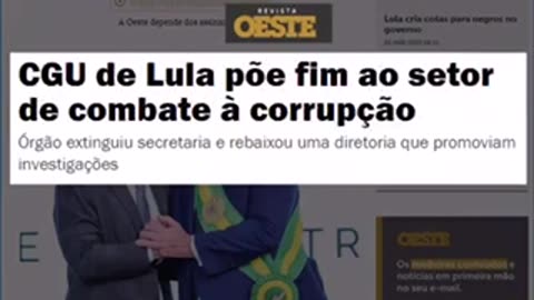 CLEPTOCRATIC GOVERNMENT OF LULA DA SILVA CLOSES SECTOR TO COMBAT CORRUPTION AT CGU.