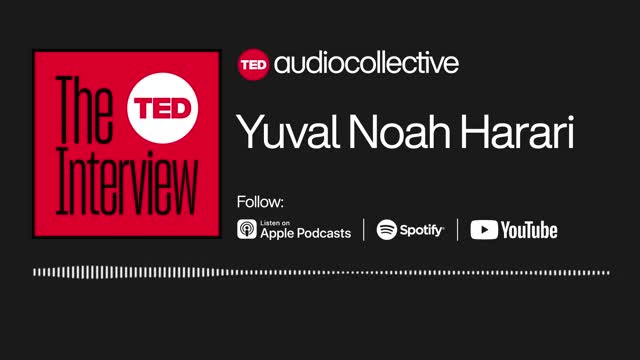 Yuval Noah Harari Reveals the Real Dangers Ahead | The TED Interview