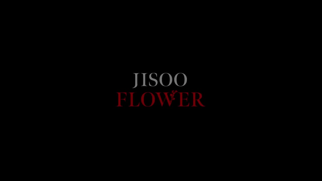 JISOO - ‘꽃(FLOWER)’ M/V