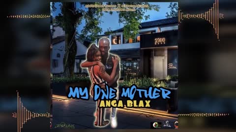 ANGA BLAX- MY ONE MOTHER