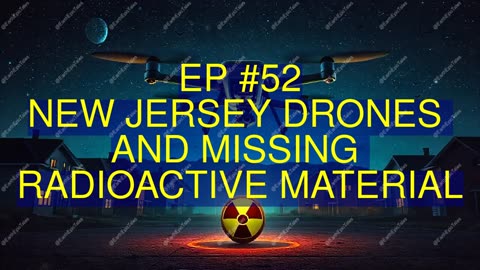 The Mystery: Drones over New Jersey & Lost Radioactive Material