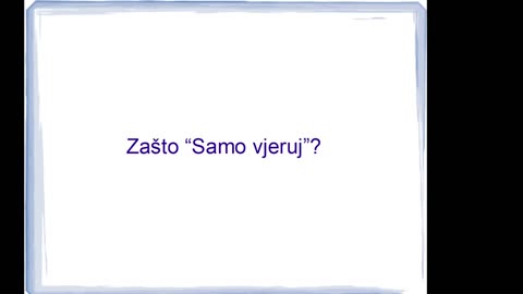 Zašto "Samo vjeruj!"?