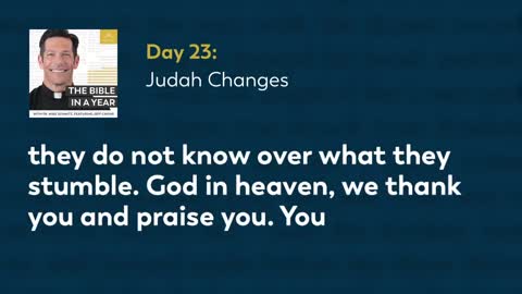 Day 23 Judah Changes — The Bible in a Year (with Fr. Mike Schmitz)
