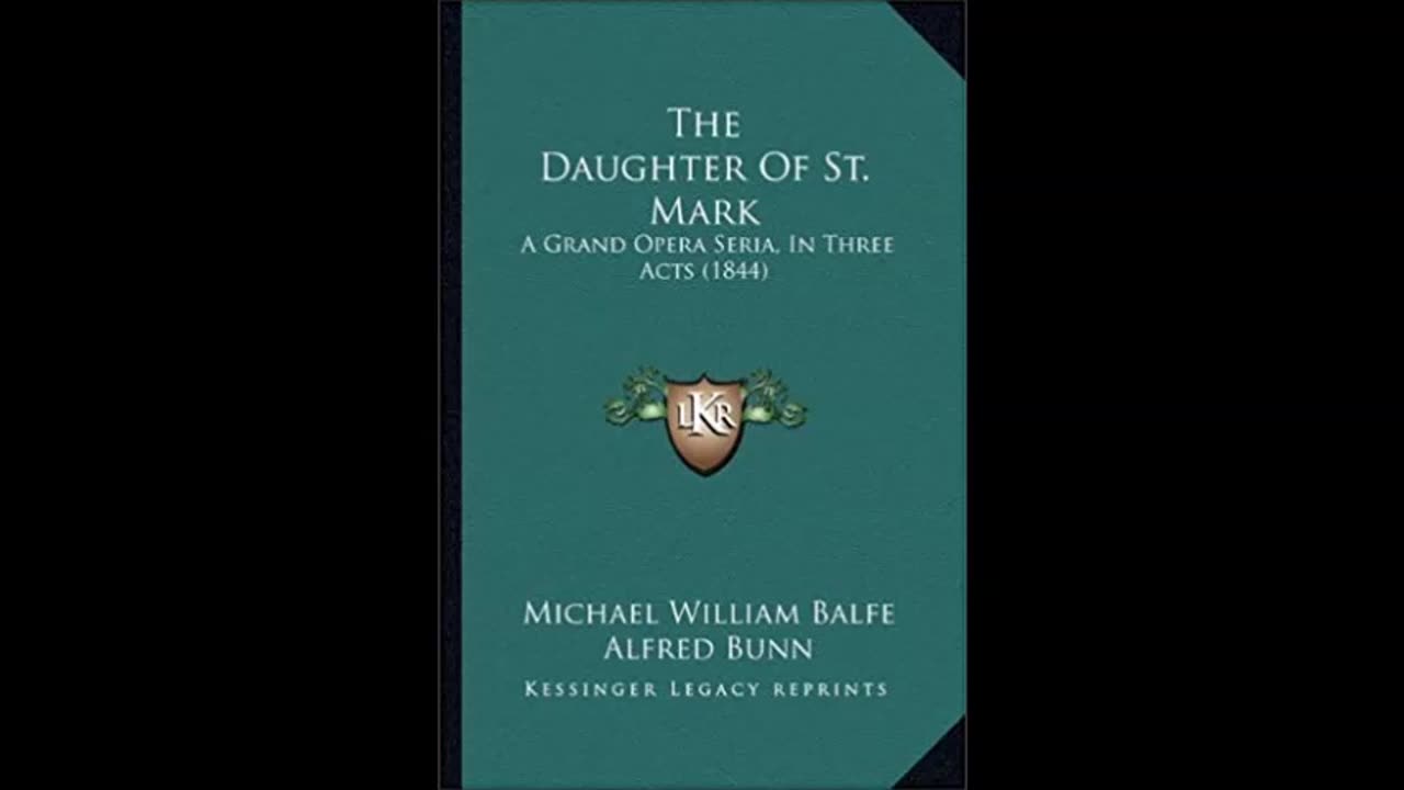 Balfe-The Daughter of St. Mark (Part 2 of 2)