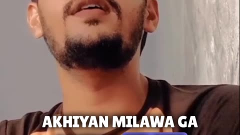 Akhiyan milawa ga by haseeb