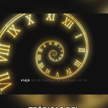 El Fascinante Mundo del Viaje en el Tiempo- Posibilidades y Paradojas Temporales