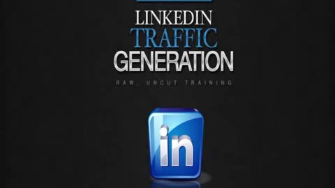 LinkedIn Traffic Generation Video Upgrade-01