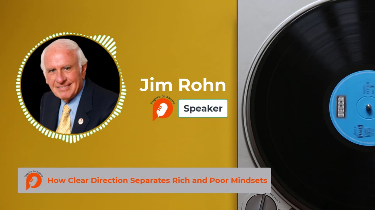 Mastering Clear Direction for a Rich Mindset with Jim Rohn | Inspire to Aspire #jimrohn