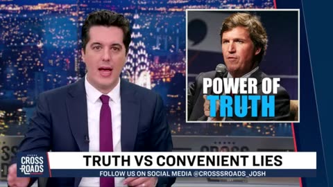 EPOCH TIMES - Tucker Carlson and the Power of Truth (Crossroads with Joshua Philipp - April 2023)