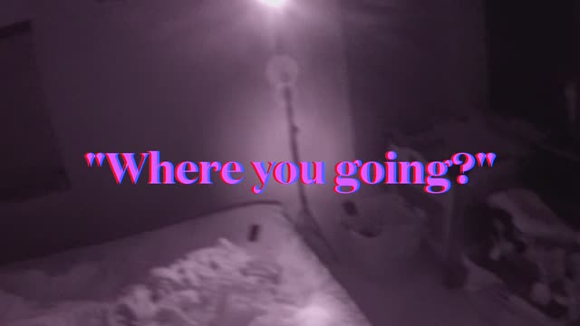 EVP "Where are you going?"