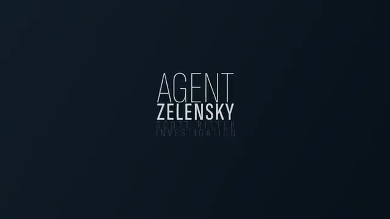 Una ricerca di Scott Ritter: Agente Zelensky - Parte 1/2