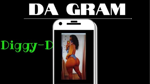 She Do It 4Da Gram ft. Diggy-D (snippet)