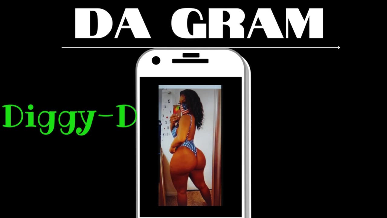 She Do It 4Da Gram ft. Diggy-D (snippet)