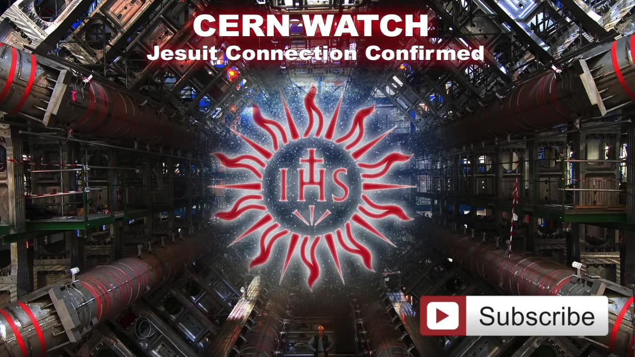 Face like the Sun Cern Watch: The Jesuit Connection #CERN