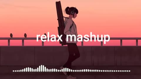 Relax Lofi mashup songs 🎶🎧