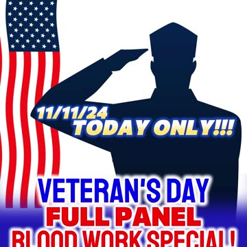 2024 Veteran's Day FULL PANEL Blood Work SPECIAL!!!