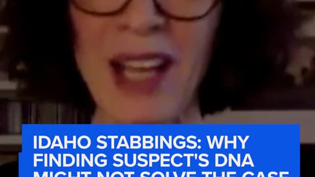 IDAHO STABBINGS: WHYFINDING SUSPECT'S DNAMIGHT NOT SOLVE THE CASE