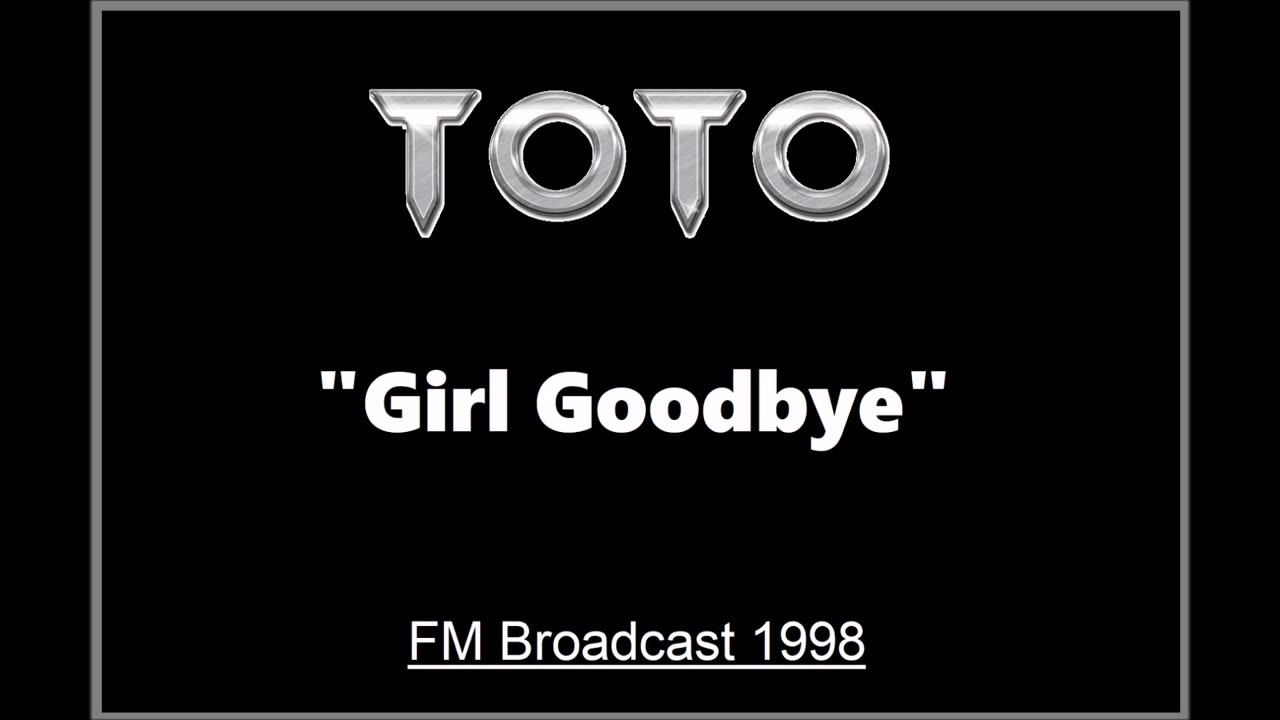 Toto - Girl Goodbye (Live in Paris, France 1998) FM Broadcast