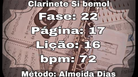 Fase: 22 Página: 17 Lição: 16 - Clarinete Si bemol [72 bpm]