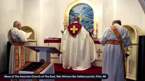 Mass of The Assyrian Church of the East , Mar Shimun Bar Sabbai parish, Flint, Mi 11-23-2024