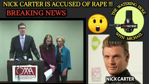 NICK CARTER : (SINGER) , IS ACCUSED OF RAPE & TRANSMITTING A KNOWN SEXUAL DISEASE.