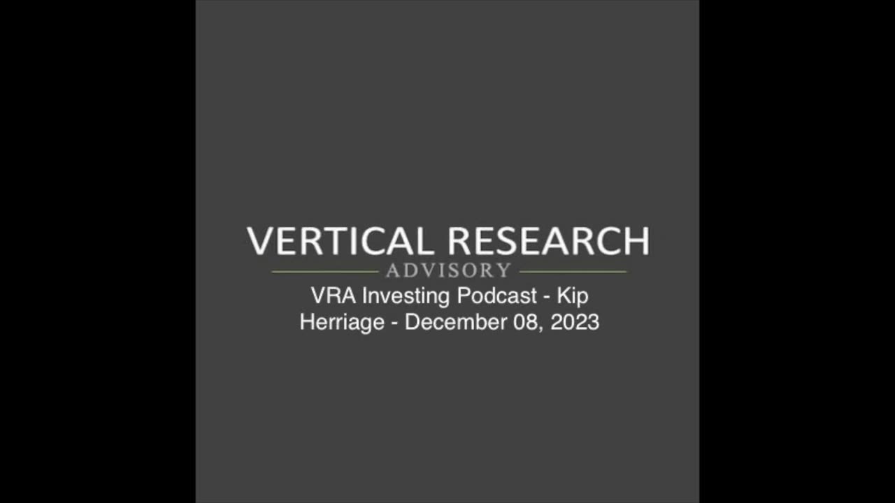 Small Caps on the Rise: VRA Investing Podcast - Kip Herriage, December 08, 2023