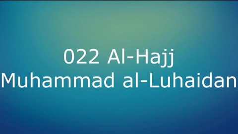 022 Al-Hajj - Muhammad al-Luhaidan