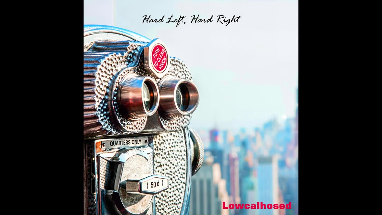 Lowcalhosed - Hard Left Hard Right