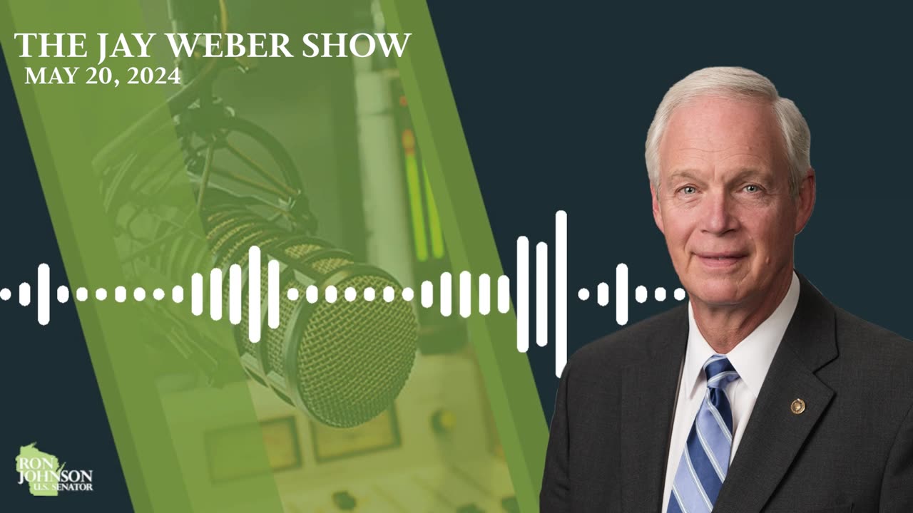 Sen. Johnson on The Jay Weber Show 5.20.24