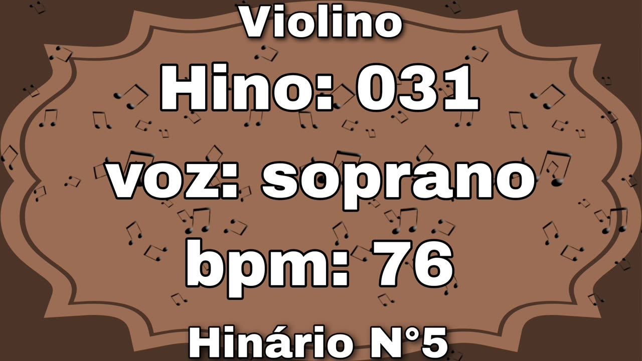 Hino: 031 - Violino: Soprano - Hinário N°5 (com metrônomo)