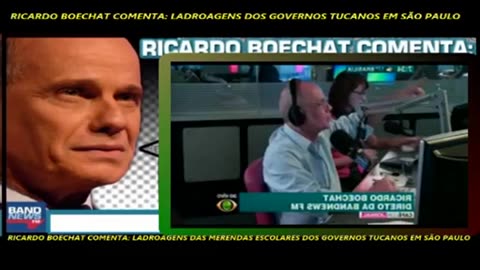 RICARDO BOECHAT COMENTA: Ladroagem das merendas GOVERNOS TUCANOS EM SÃO PAULO