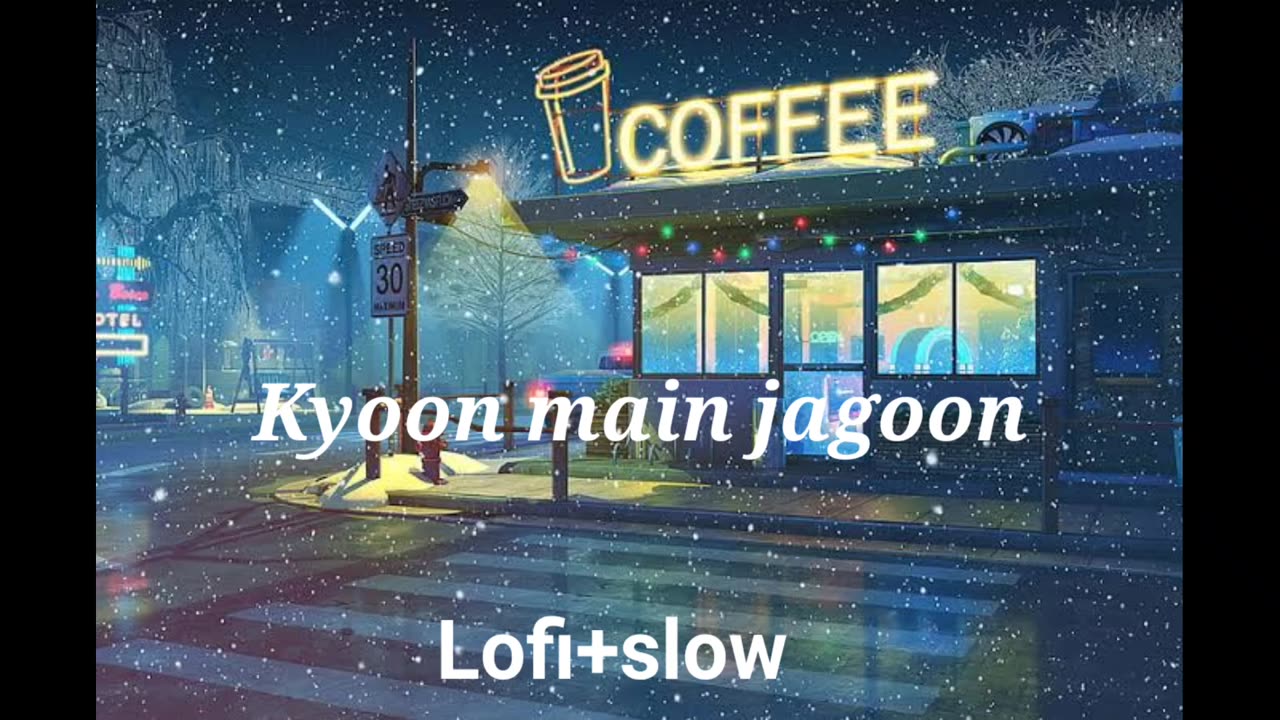 Kyoon main jagoon lofi mix 🥹