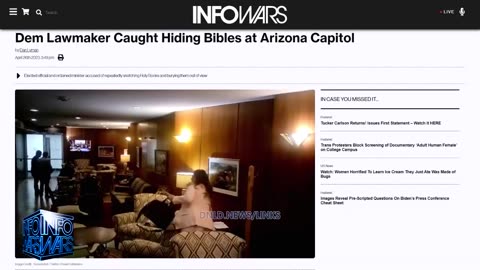 Alex Jones: Demonic Democrat Caught Hiding Bibles At Arizona Capitol - 4/27/23