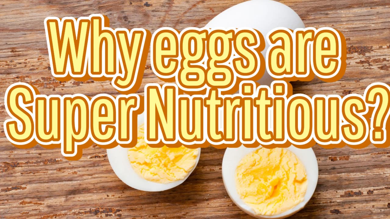 Why eggs are super nutritious?