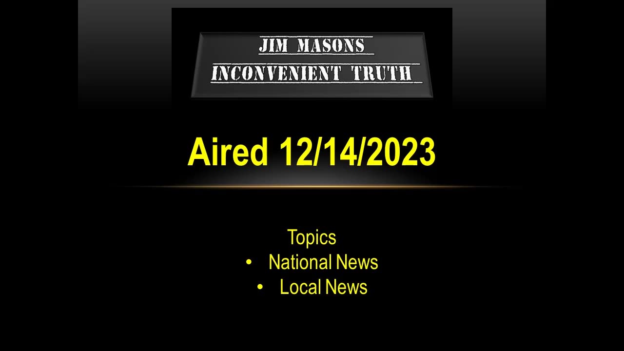 Jim Mason's Inconvenient Truth 12/14/2023