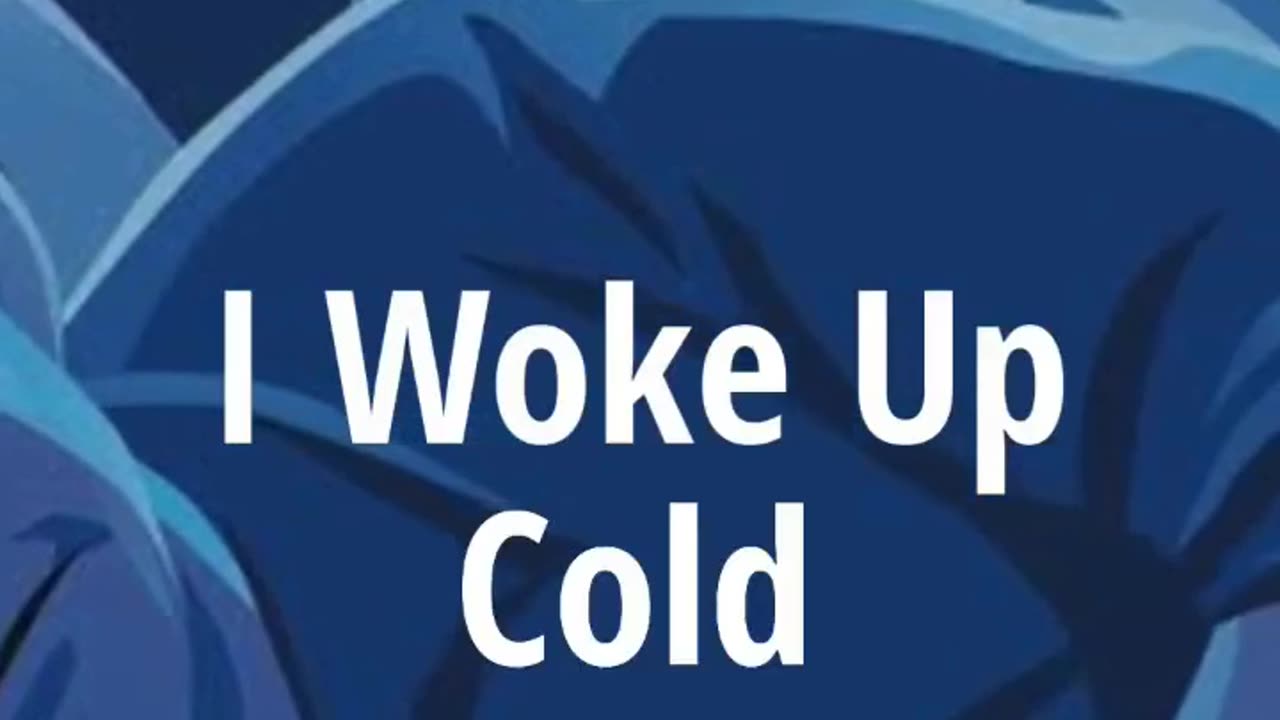 I WOKE UP COLD #SCARY #TRENDING #VIRAL