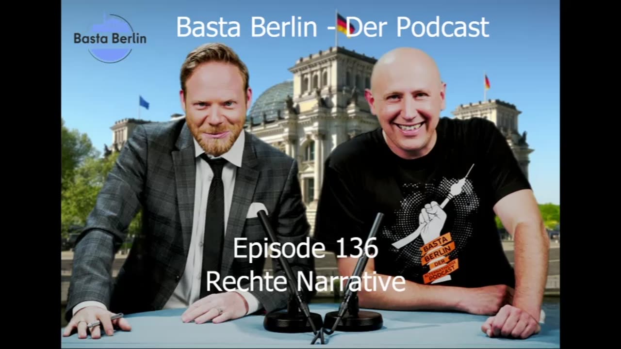 Basta Berlin – der alternativlose Podcast - Folge 136: „Rechte Narrative“