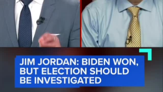 JIM JORDAN: BIDEN WON,BUT ELECTION SHOULDBE INVESTIGATED