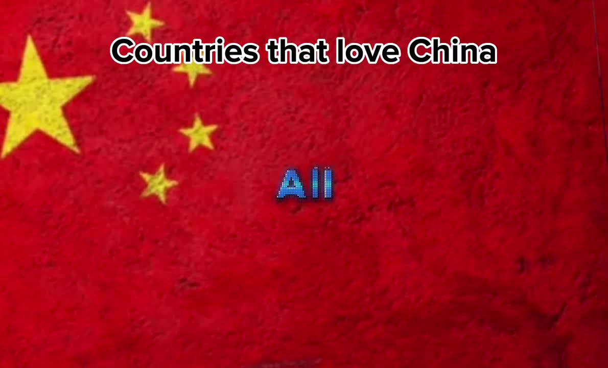 Countries that love China ????