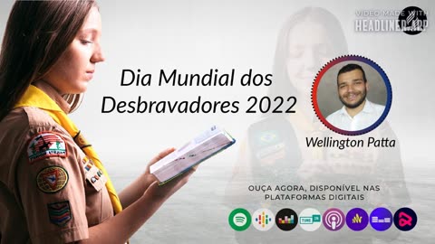 Podcast 🎙️ Dia Mundial dos Desbravadores 2022 🎙️ Wellington Patta