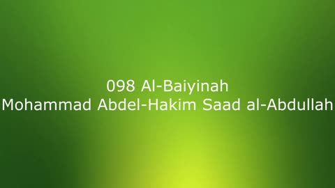 098 Al-Baiyinah - Mohammad Abdel-Hakim Saad al-Abdullah