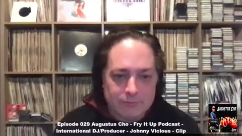 Episode 029 Augustus Cho - Fry It Up Podcast - International DJ, Producer - Johnny Vicious - Clip