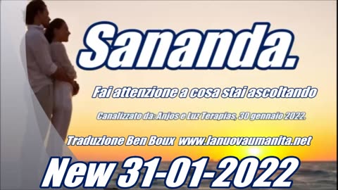 Sananda. Fai attenzione a cosa stai ascoltando