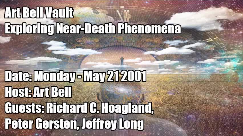 ART BELL VAULT, 2001-05-21 EXPLORING NEAR-DEATH PHENOMENA
