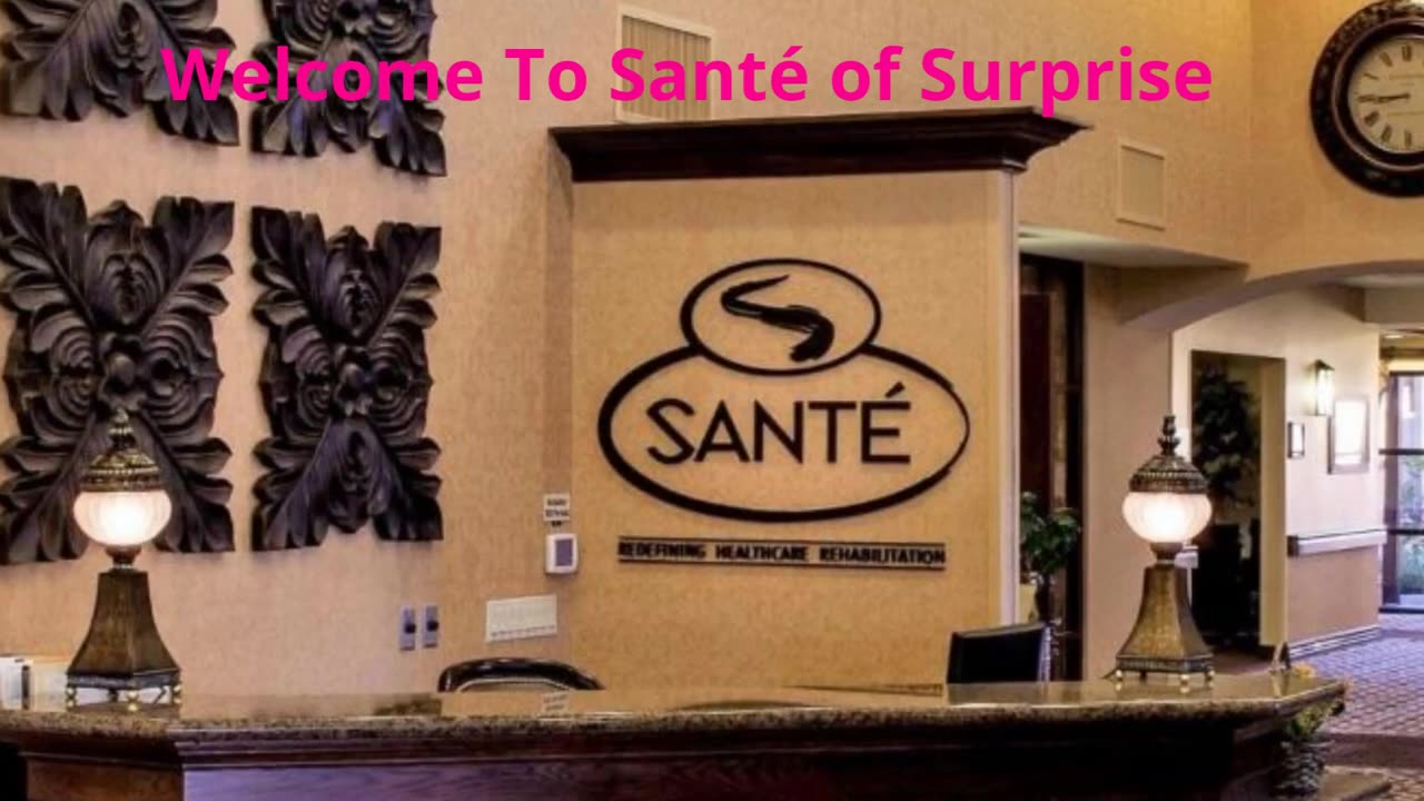 Santé of Surprise - #1 Short-Term Rehabilitation in Surprise, AZ