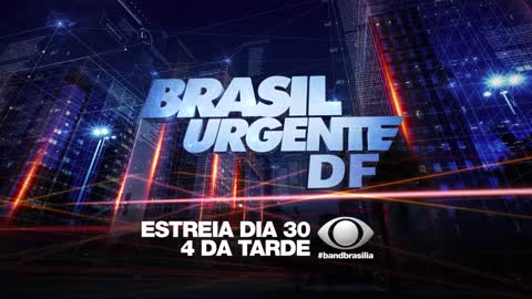 BRASIL URGENTE DF - Estreia dia 30/08