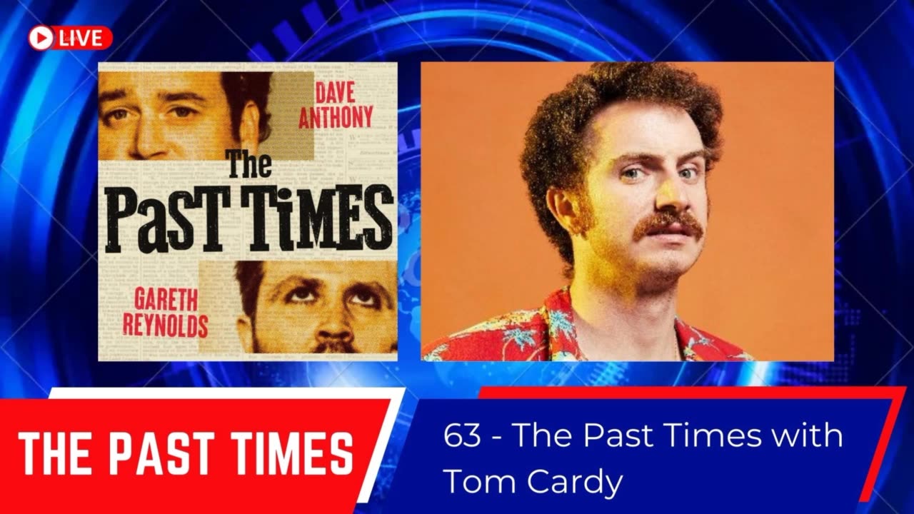 63 - The Past Times with Tom Cardy