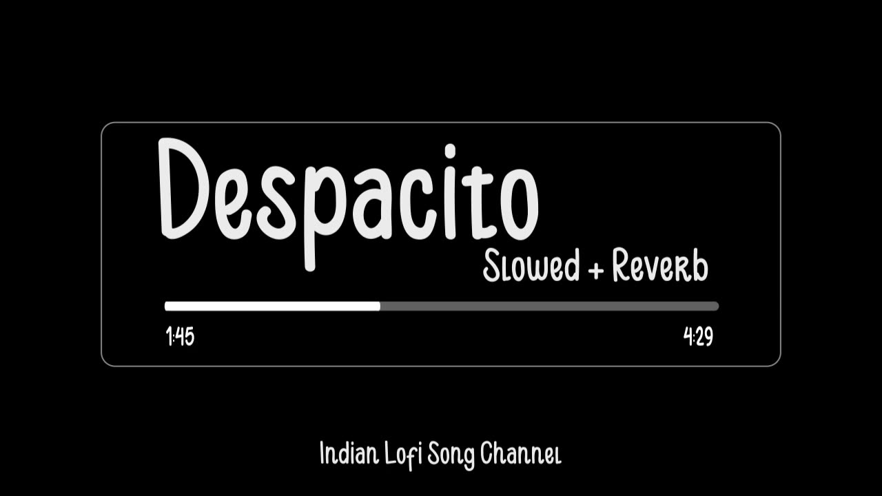 Despacito | Slow & Reverb