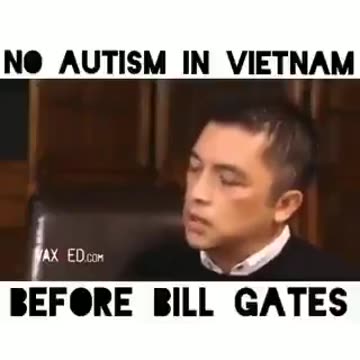 No Autism In Vietnam Before Bill Gates!